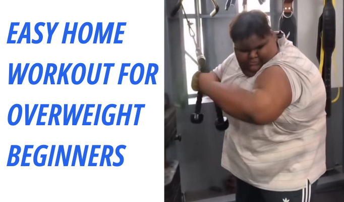 Easy Home Workout for Overweight Beginners