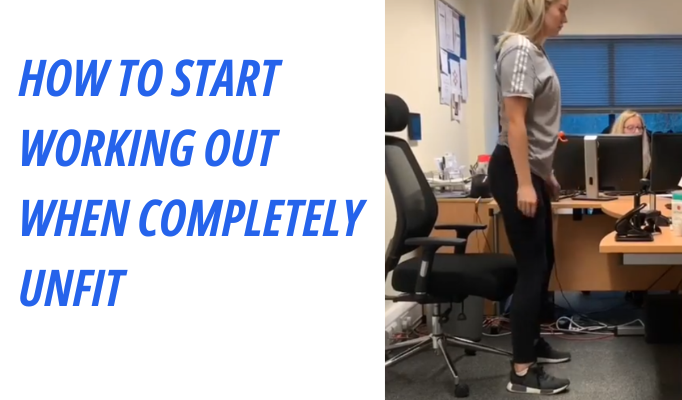 How to start working out when completely unfit