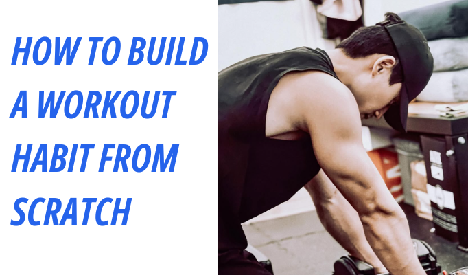 How to Build a Workout Habit From Scratch