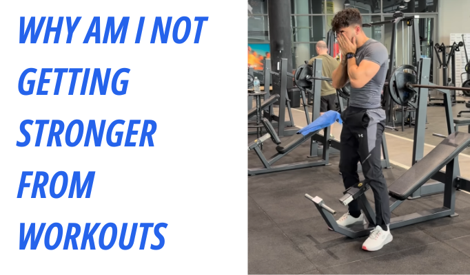 Why Am I Not Getting Stronger From Workouts